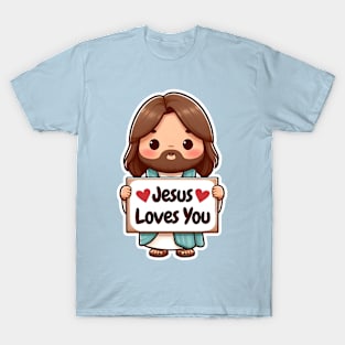 Jesus Loves You - Gifts with Christian quotes T-Shirt